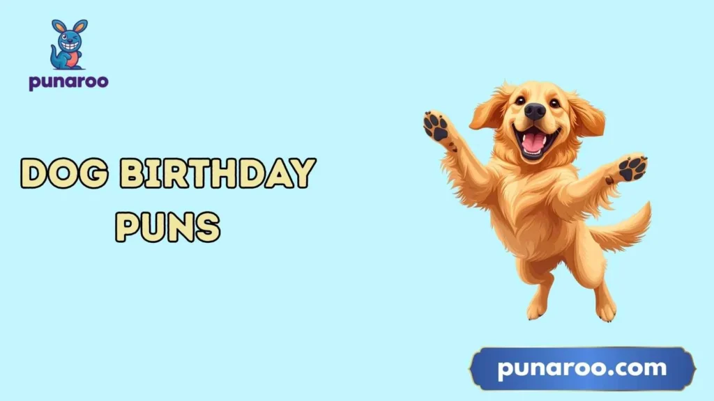 Funny dog birthday puns