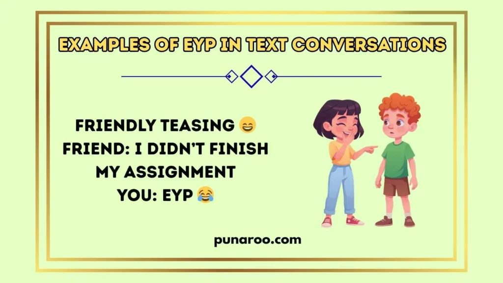 Examples of EYP in Text Conversations