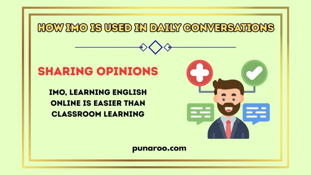 How IMO Is Used in Daily Conversations