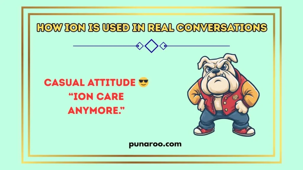 How Ion Is Used in Real Conversations