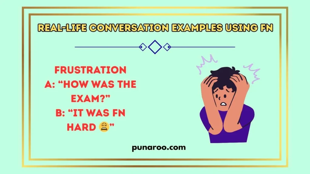 Real-Life Conversation Examples Using FN