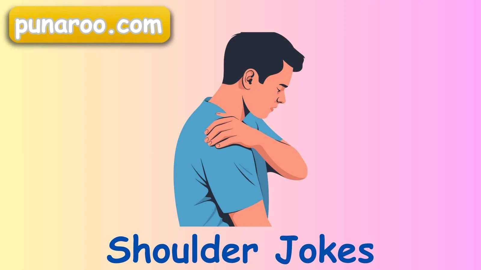 Shoulder Jokes