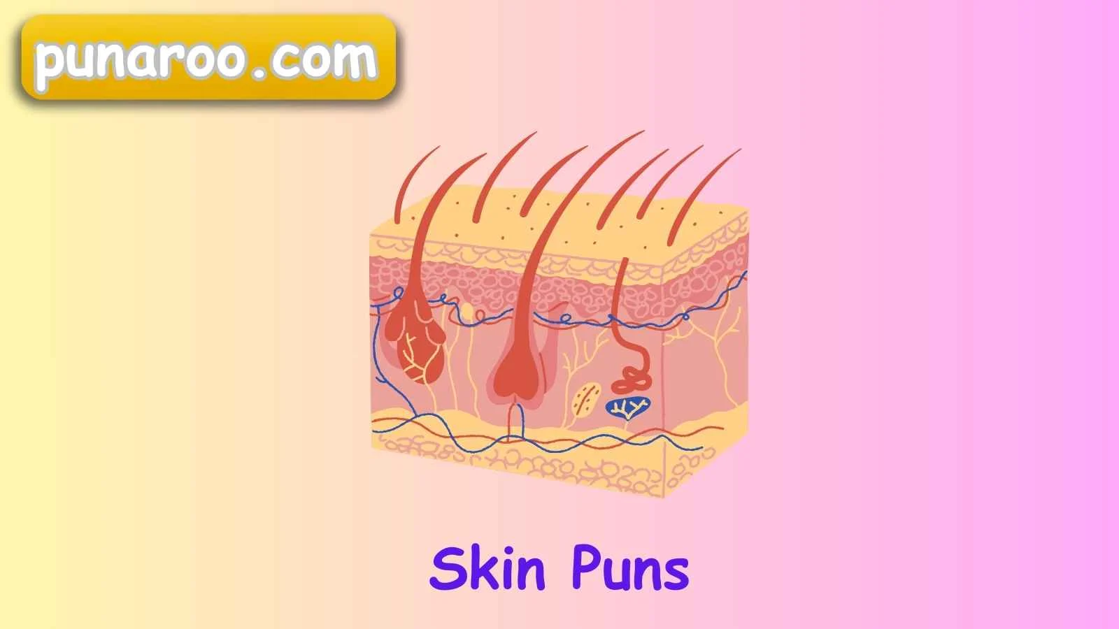 Skin Puns