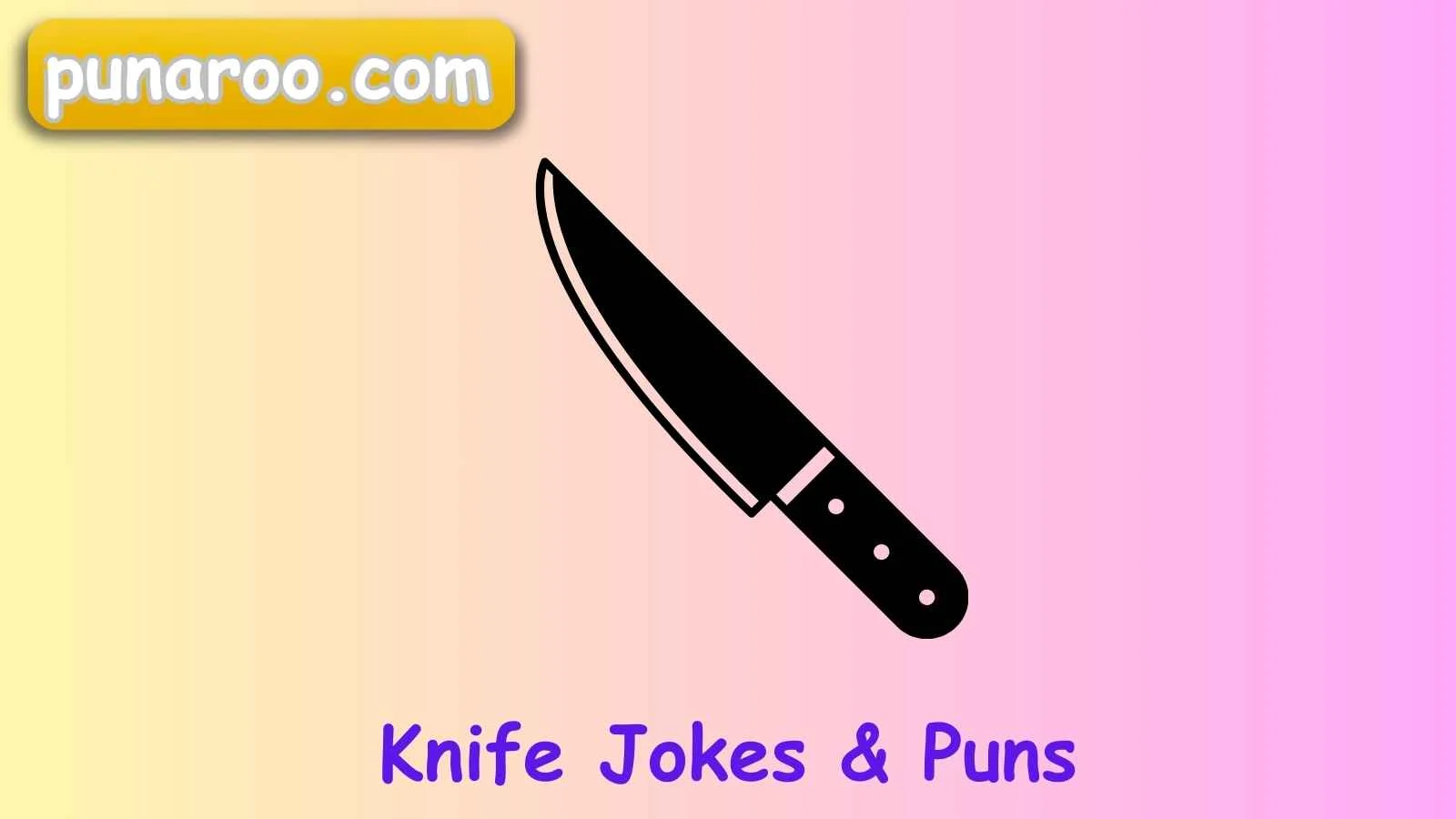 Knife Jokes & Puns